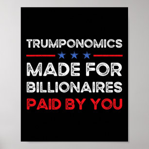 Trumponomics Made For Billionaires, Anti-trump, An Poster