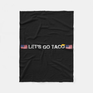 Trumps Always Chicken Out Taco Funny Lets Go Taco  Fleece Blanket