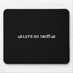 Trumps Always Chicken Out Taco Funny Let's Go Taco Mouse Pad