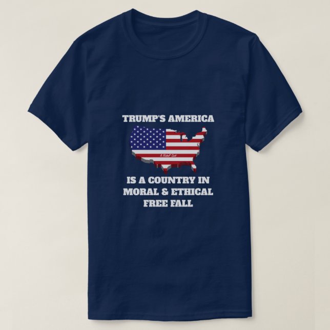 Trump's America (Moral FreeFall)- A MisterP Shirt (Design Front)
