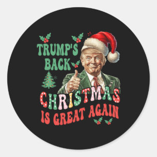 Trump's Back Christmas Is Great Again Funny Trump  Classic Round Sticker
