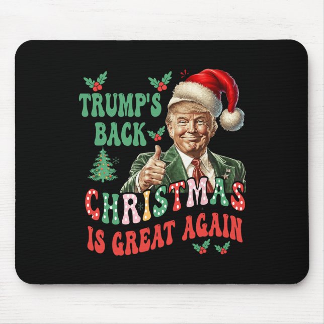 Trump's Back Christmas Is Great Again Funny Trump  Mouse Pad (Front)