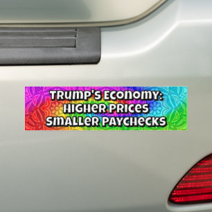 Trump's Economy: Higher Prices Smaller Paychecks Bumper Sticker