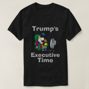 Trump's Executive Time T-Shirt
