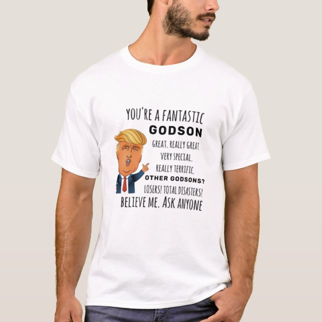 Trumps Godson funny birthday gift T-Shirt (Front)