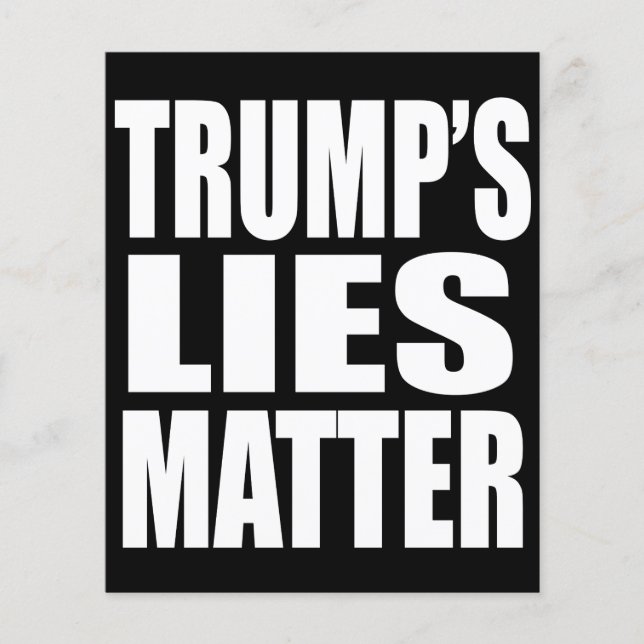 "TRUMP'S LIES MATTER" FLYERS (Front)