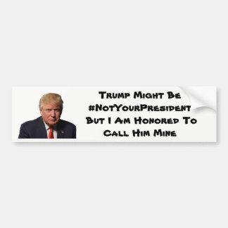 Trumps My President Bumper Sticker