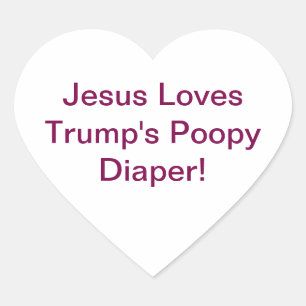 Trump's Poopy Diaper Jesus Hankamer Artjunkhaus  Heart Sticker