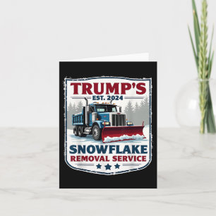 Trumps Snowflake Removal Service Funny Trump 2024 Card