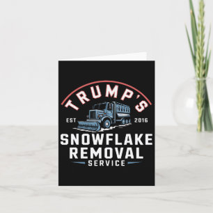 Trumps Snowflake Removal Service Funny Trump 2024  Card