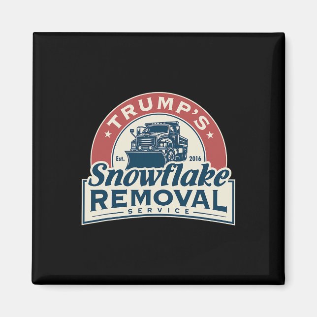 Trump's Snowflake Removal Service Funny Trump 2024 Magnet (Front)