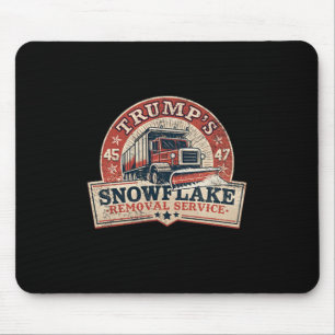 Trump's Snowflake Removal Service Trump 45 47 Pres Mouse Pad