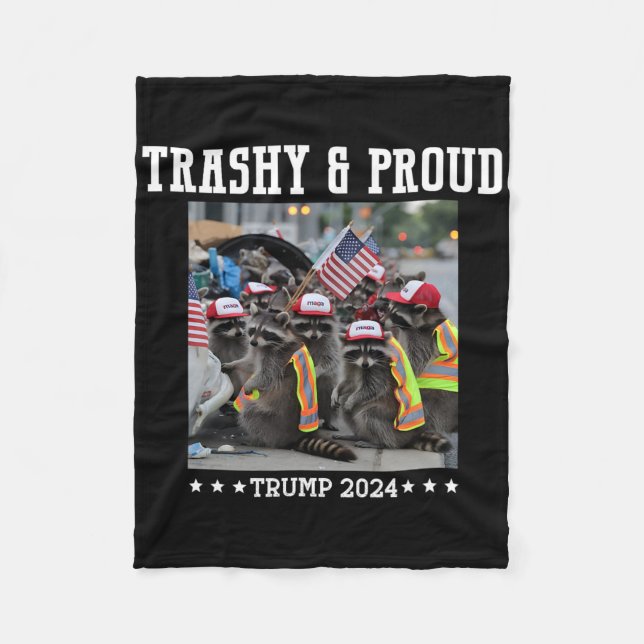 Trumps Supporters Garbyge Raccoon Trashy And Proud Fleece Blanket (Front)