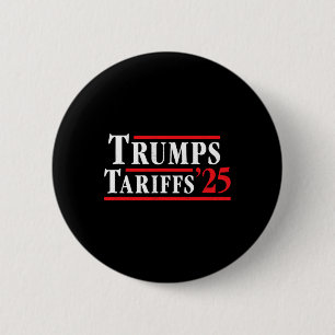 Trumps Tariff's - Trump Trade War 6 Cm Round Badge