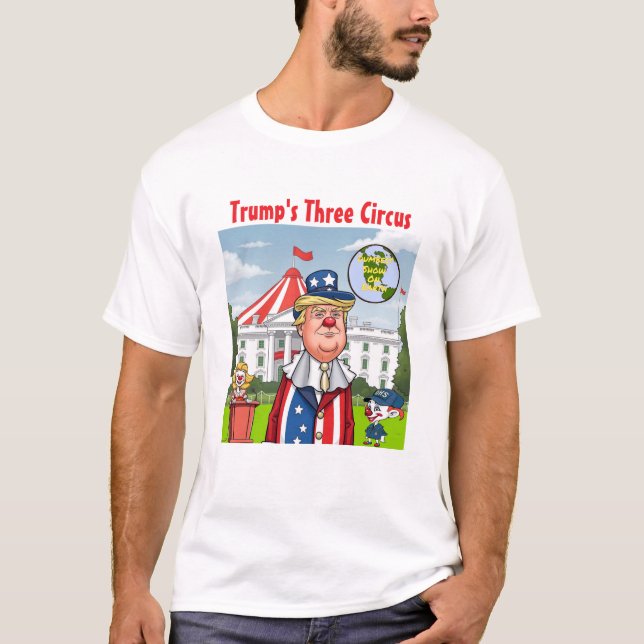 Trump's Three Ring Circus T-Shirt (Front)
