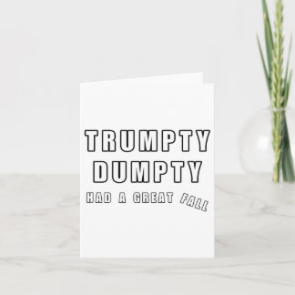 Trumpty Dumpty Had A Great Fall Funny Humour Anti  Card