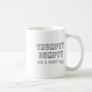 Trumpty Dumpty Had A Great Fall Funny Humour Anti  Coffee Mug