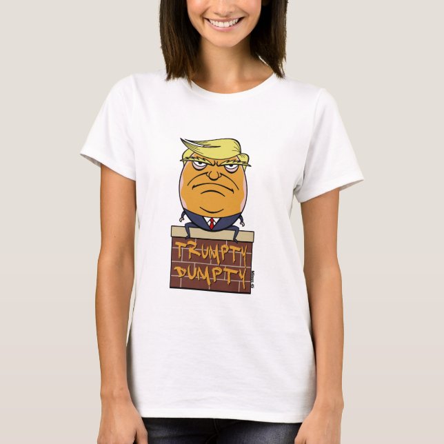 Trumpty Dumpty - Trump Cartoon T-Shirt (Front)
