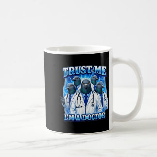 Trust A Doctor Funny Gen Z Brainrot Pigeon Meme Coffee Mug
