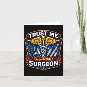 Trust Almost A Surgeon Graduation New Surgery Card