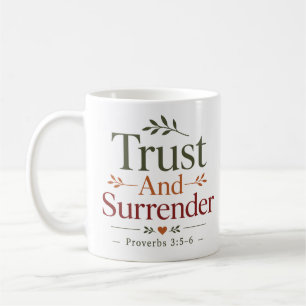 Trust And Surrender Modern Christian Statement Coffee Mug