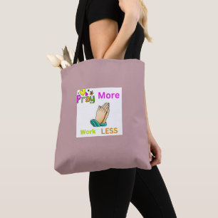 Trust & Balance: Pray More, Work Wisely Tote Bag