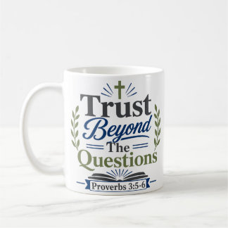 Trust Beyond The Questions Bible Verse Devotional Coffee Mug