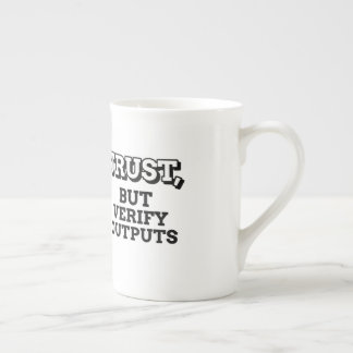 Trust but verify outputs bone china mug