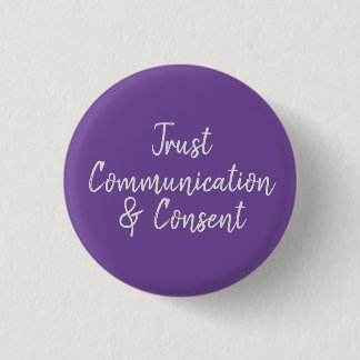 Trust, Communication & Consent 3 Cm Round Badge