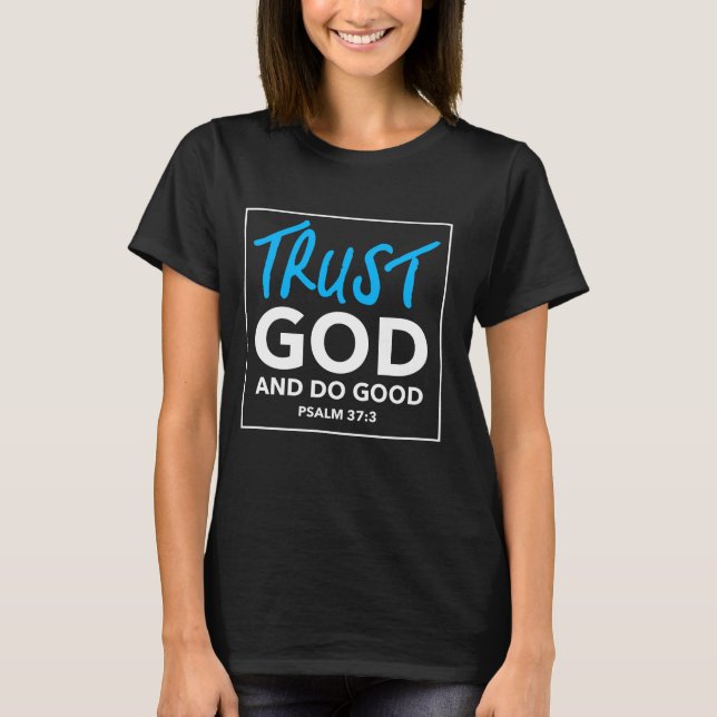 TRUST GOD AND DO GOOD tee (Front)