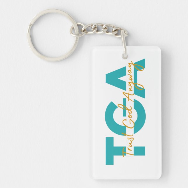 Trust God Anyway Acrylic Keychain (Front)