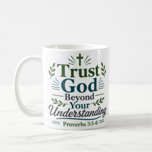 Trust God Beyond Your Understanding Biblical Quote Coffee Mug