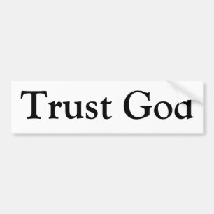 Trust God Bumper Sticker