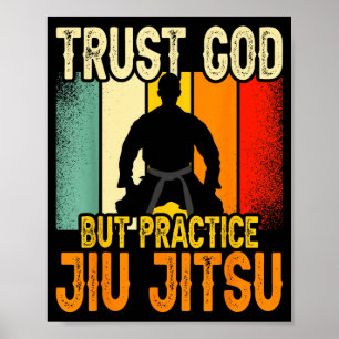Trust God But Practice Jiu Jitsu Funny Brazilian Poster
