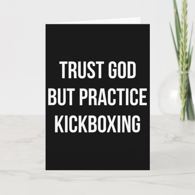 Trust God - But Practice Kickboxing -  Card (Front)