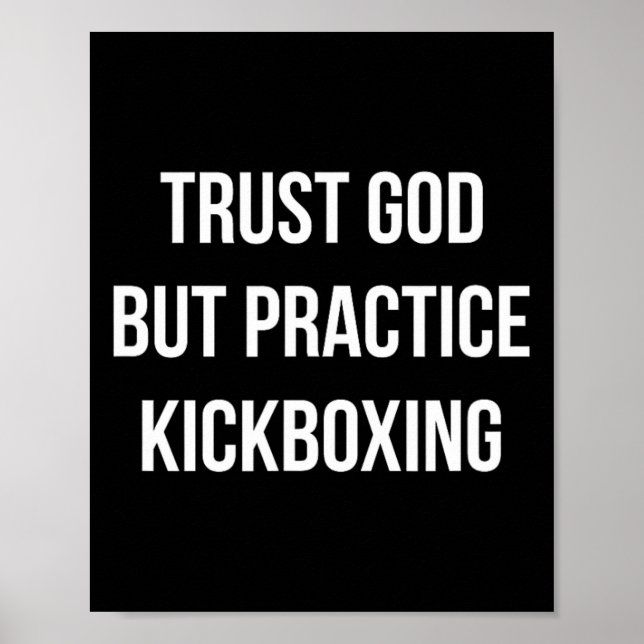 Trust God - But Practice Kickboxing -  Poster (Front)