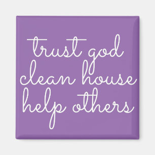 Trust God Clean House Help Others - 12 Step Addict Magnet