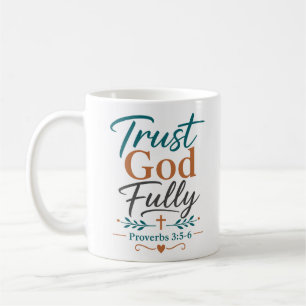 Trust God Fully Christian Faith Quote Coffee Mug