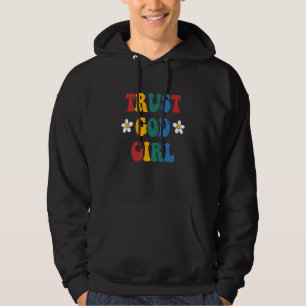 Trust God Girl Hippie Quote Hoodie