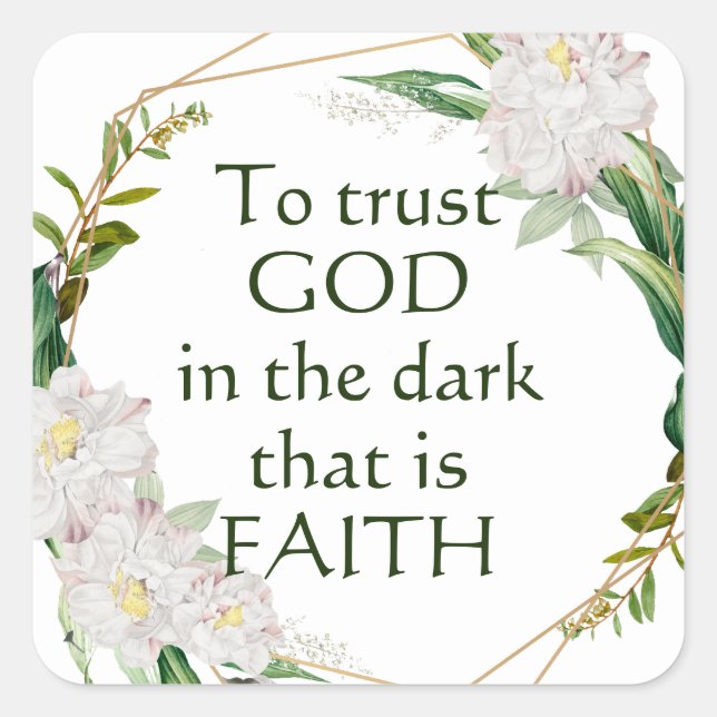 Trust God in the Dark Faith Inspirational Quote Square Sticker (Front)