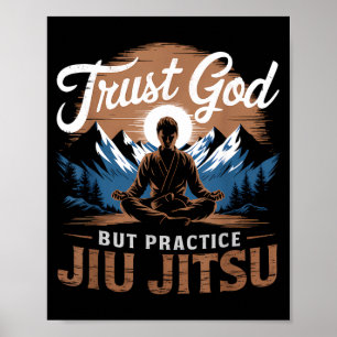 Trust God Practice Jiu Jitsu Christian Brazilian Poster