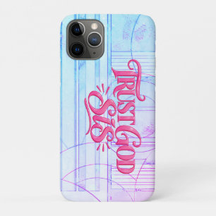 Trust God Sis, He got you you iPhone 11 Pro Case