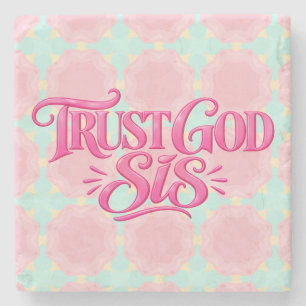 Trust God Sis Stone Coaster
