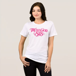 Trust God Sis Tri-Blend Shirt
