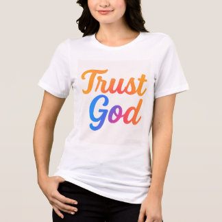 Trust God Women Tshirt