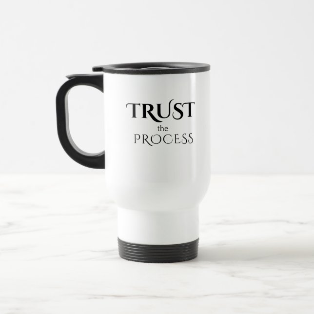 Trust he Process Travel Mug (Left)