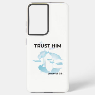 Trust Him Proverbs 3:5 Bible Verse  Samsung  Galaxy Case
