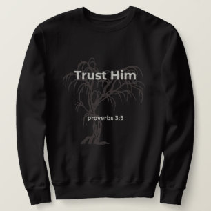 Trust Him Shirt Proverbs 3:5 Christian Aesthetic