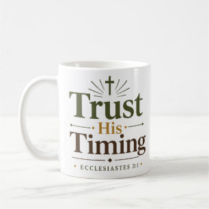 Trust His Timing Christian Hope Quote Coffee Mug