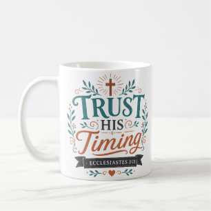 Trust His Timing Christian Quote Coffee Mug